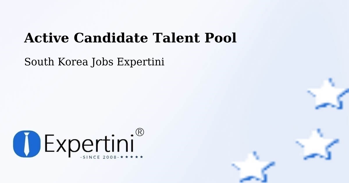 Active Candidate Talent Pool – South Korea - South Korea Jobs Expertini