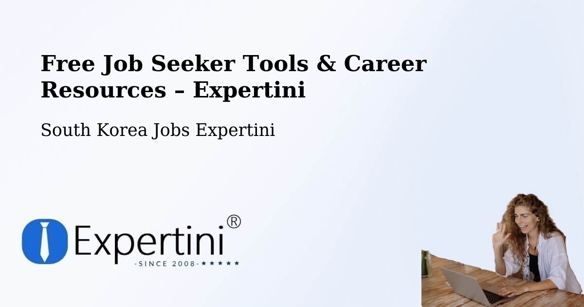 Free Job Seeker Tools & Career Resources – South Korea - South Korea Jobs Expertini