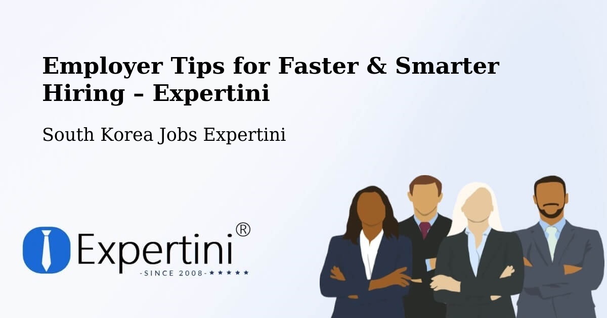 Employer Tips for Hiring & Recruitment – South Korea - South Korea Jobs Expertini