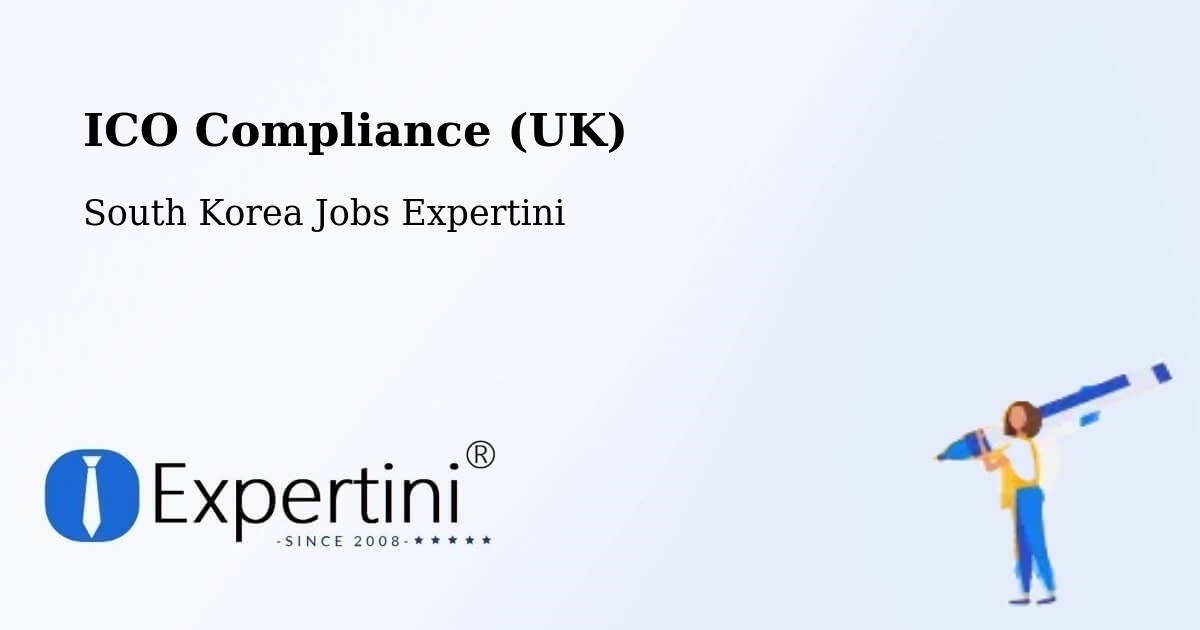 ICO Compliance (UK) - South Korea Jobs Expertini