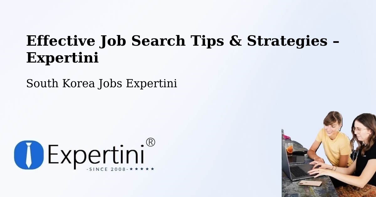 Job Search Tips & Strategies for Job Seekers – South Korea - South Korea Jobs Expertini
