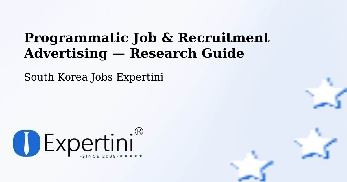 Programmatic Job & Recruitment Advertising — Research Guide – South Korea