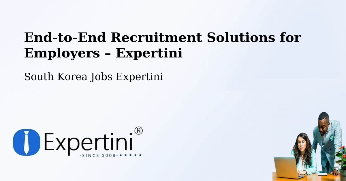 Recruitment Solutions for Employers – South Korea - South Korea Jobs Expertini