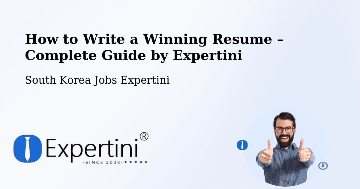 Resume Writing Guide for Job Seekers – South Korea - South Korea Jobs Expertini