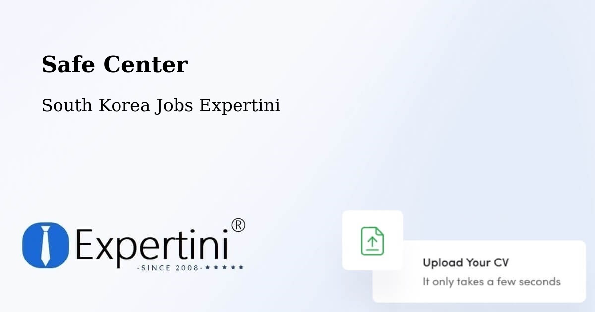 Safety Center – South Korea - South Korea Jobs Expertini